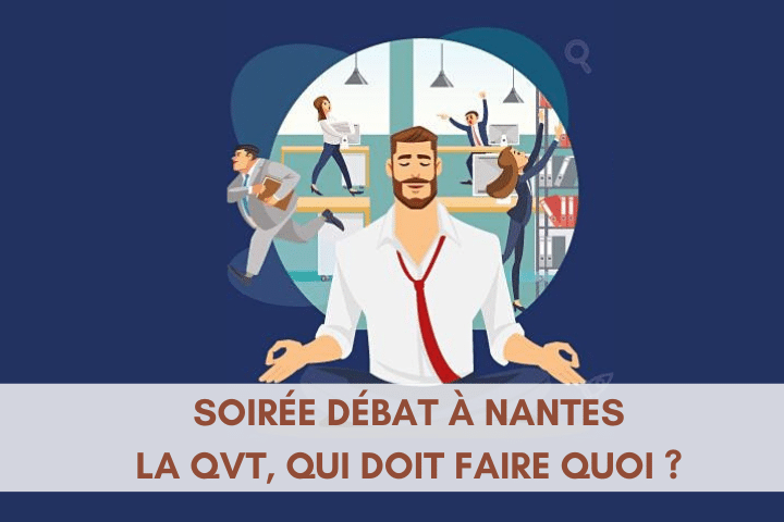 Soirée débat & cocktail à Nantes : La QVT qui fait quoi ?
